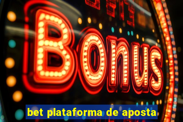 bet plataforma de aposta